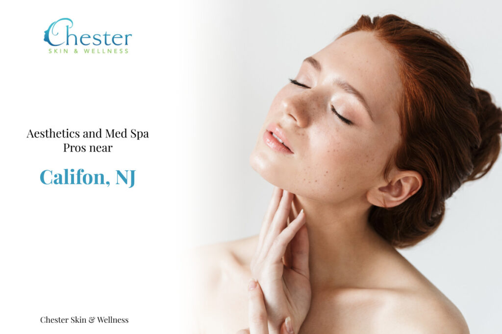 Aesthetics and Med Spa Pros near Califon, NJ: Chester Skin & Wellness